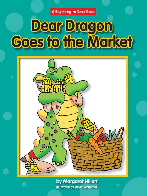 Title details for Dear Dragon Goes to the Market by Margaret Hillert - Available